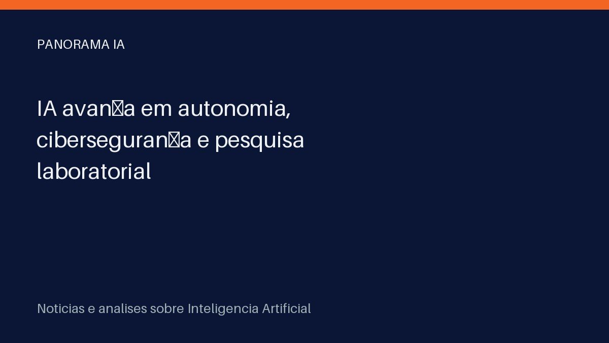 IA avança em autonomia, cibersegurança e pesquisa laboratorial
